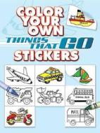 Color Your Own Things That Go Stickers di Cathy Beylon edito da Dover Publications Inc.