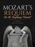 Mozart's Requiem For The Beginning Pianist di David Dutkanicz edito da Dover Publications Inc.