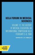 The History Of Medical Education edito da University Of California Press