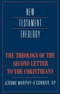 The Theology of the Second Letter to the Corinthians di Jerome Murphy-O'Connor edito da Cambridge University Press