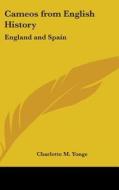 Cameos From English History: England And di CHARLOTTE M. YONGE edito da Kessinger Publishing