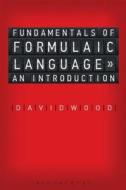 Fundamentals of Formulaic Language di David Wood edito da Bloomsbury Publishing PLC
