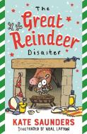 The Great Reindeer Disaster di Kate Saunders edito da Faber And Faber Ltd.