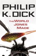 The World Jones Made di Philip K. Dick edito da Orion Publishing Co