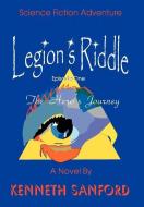 Legion's Riddle: The Hero's Journey di Kenneth Sanford edito da AUTHORHOUSE