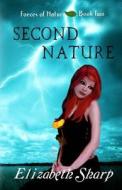 Second Nature: Forces of Nature di Elizabeth Sharp edito da Somesharpwords