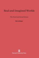 Real and Imagined Worlds di Morroe Berger edito da Harvard University Press