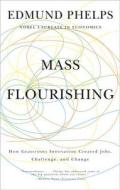 Mass Flourishing di Edmund S. Phelps edito da Princeton University Press