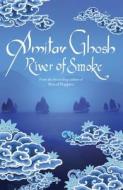 River Of Smoke di Amitav Ghosh edito da John Murray General Publishing Division