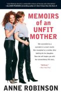 Memoirs of an Unfit Mother di Anne Robinson edito da Pocket Books