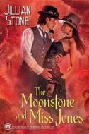 The Moonstone and Miss Jones di Jillian Stone edito da Brava
