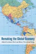 Remaking the Global Economy di Jamie Peck edito da SAGE Publications Ltd