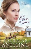 A Season of Grace di Lauraine Snelling edito da Baker Publishing Group