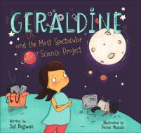 Geraldine and the Most Spectacular Science Project di Sol Regwan edito da SCHIFFER KIDS
