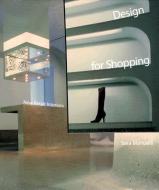 Design for Shopping: New Retail Interiors di Sara Manuelli edito da ABBEVILLE PR