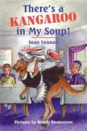 There's a Kangaroo in My Soup! di Joan Lennon edito da Cricket Books, a division of Carus Publishing Co