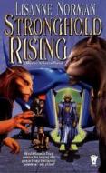 Stronghold Rising: A Sholan Alliance Novel di Lisanne Norman edito da Daw Books