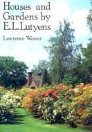 Houses And Gardens By E.l. Lutyens di Lawrence Weaver edito da Antique Collectors' Club Ltd