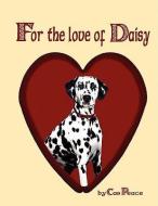 For the Love of Daisy di Cas Peace edito da CAN WRITE WILL WRITE
