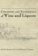 Chemistry and Technology of Wines and Liquors di Karl M. Herstein, Thomas C. Gregory edito da White Mule Press