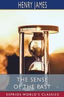 The Sense Of The Past (Esprios Classics) di James Henry James edito da Blurb