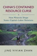China's Contained Resource Curse di Jing Vivian Zhan edito da Cambridge University Press