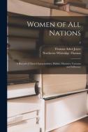 Women of All Nations; a Record of Their Characteristics, Habits, Manners, Customs and Influence; 4 di Thomas Athol Joyce, Northcote Whitridge Thomas edito da LIGHTNING SOURCE INC