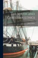 The South and Christian Ethics di James Sellers edito da LIGHTNING SOURCE INC