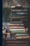 The Harvard Classics; Volume 41 di Charles W. Eliot edito da LEGARE STREET PR