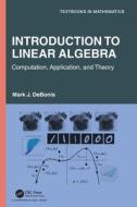 Introduction To Linear Algebra di Mark J. DeBonis edito da Taylor & Francis Ltd