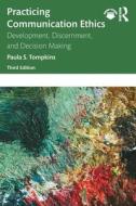 Practicing Communication Ethics di Paula S. Tompkins edito da Taylor & Francis Ltd