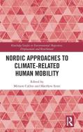 Nordic Approaches To Climate-Related Human Mobility edito da Taylor & Francis Ltd