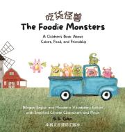THE FOODIE MONSTERS: A CHILDREN'S BOOK A di S.S. GAO edito da LIGHTNING SOURCE UK LTD
