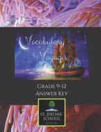 Vocabulary Voyages Grade 9-12 Answer Key di Nicole M. McGinnis, St Jerome School edito da INDEPENDENTLY PUBLISHED