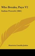 Who Breaks, Pays V2: Italian Proverb (1861) di Henrietta Camilla Jenkin edito da Kessinger Publishing