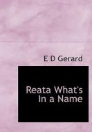 Reata What's In A Name di E D Gerard edito da Bibliolife