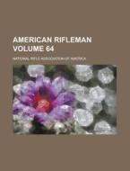 American Rifleman Volume 64 di National Rifle America edito da Rarebooksclub.com