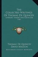 The Collected Writings of Thomas de Quincey: Literary Theory and Criticism V10 di Thomas de Quincey edito da Kessinger Publishing