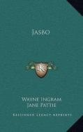 Jasbo di Wayne Ingram, Jane Pattie edito da Kessinger Publishing