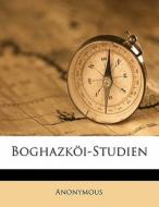 Boghazk I-studien di Anonymous edito da Nabu Press