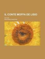 Il Conte Moffa De Lisio; Notizie di Beniamino Manzone edito da General Books Llc