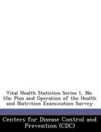 Vital Health Statistics Series 1, No. 10a edito da Bibliogov
