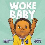 Woke Baby di Mahogany L. Browne edito da Roaring Brook Press