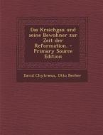 Das Kraichgau Und Seine Bewohner Zur Zeit Der Reformation. - Primary Source Edition di David Chytraeus, Otto Becher edito da Nabu Press
