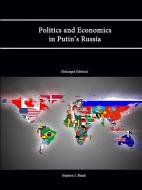 Politics and Economics in Putin's Russia (Enlarged Edition) di Stephen J. Blank, Strategic Studies Institute, U. S. Army War College edito da Lulu.com
