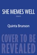 She Memes Well: Essays di Quinta Brunson edito da HOUGHTON MIFFLIN