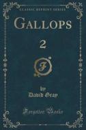 Gallops 2 (classic Reprint) di David Gray edito da Forgotten Books