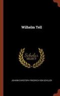 Wilhelm Tell di Johann Christoph Friedrich von Schiller edito da PINNACLE