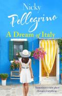 A Dream of Italy di Nicky Pellegrino edito da Orion Publishing Group