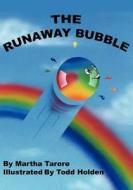 The Runaway Bubble di Martha Tarore edito da Outskirts Press
